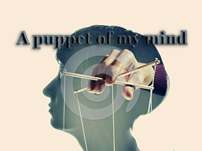 A puppet of my mind